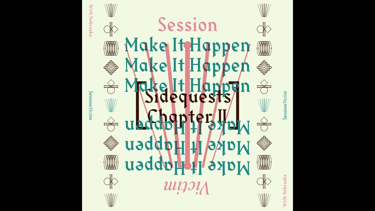 Session Victim - Make It Happen with Nebraska