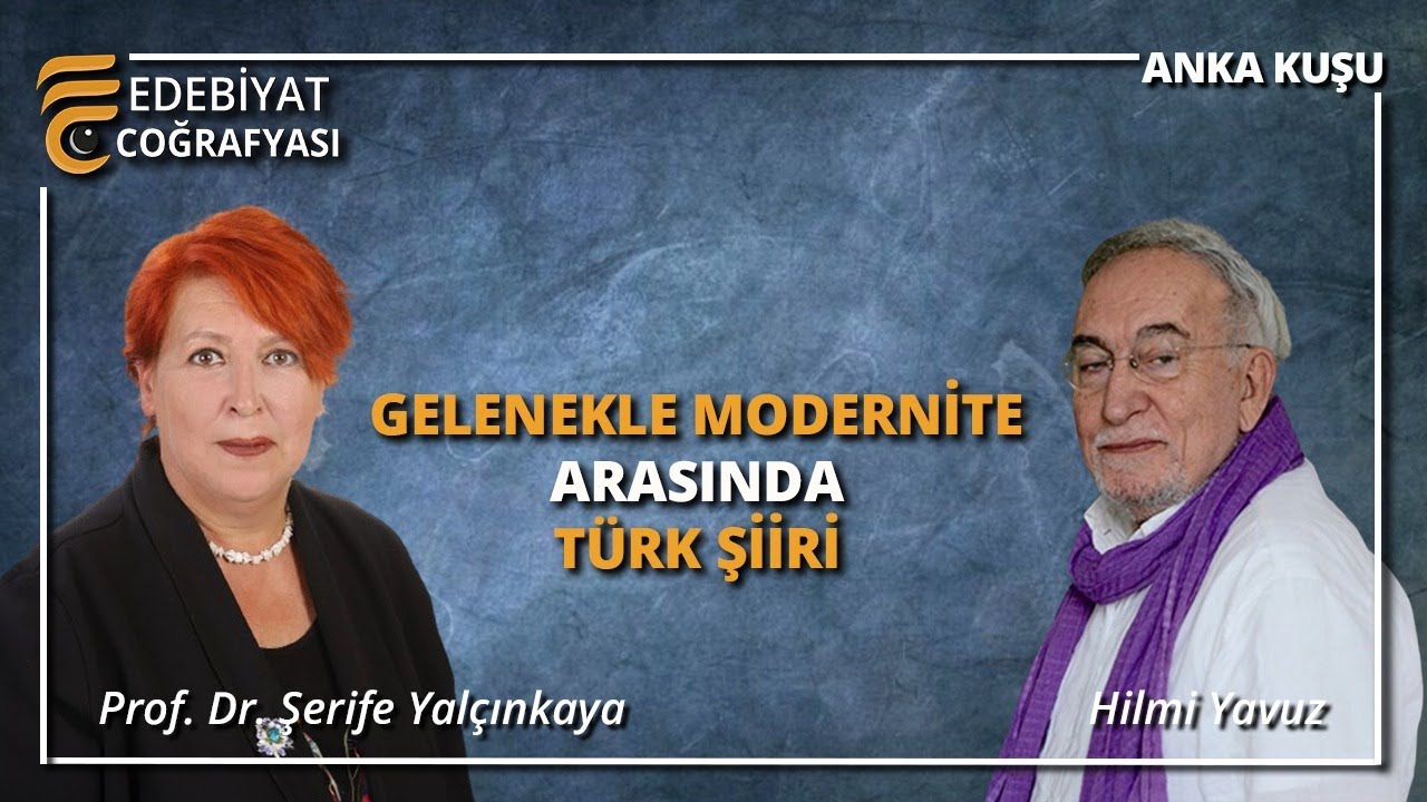 Gelenekle Modernite Arasında Türk Şiiri | Hilmi Yavuz - Prof. Dr. Şerife Yalçınkaya