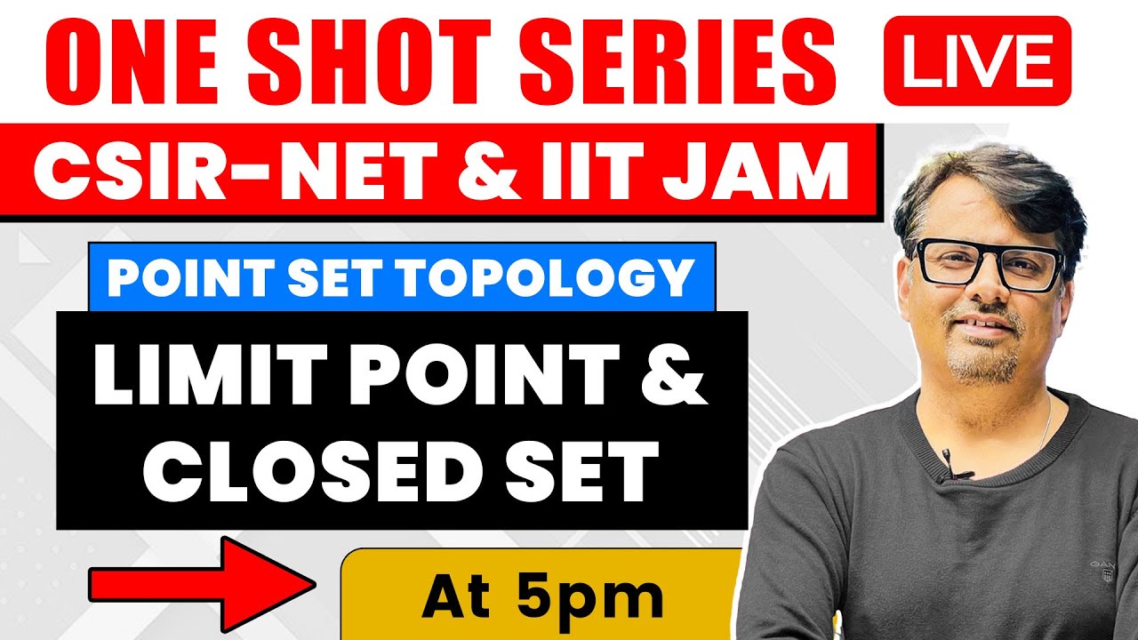 Limit Point & Closed Set | Point Set Topology in One Shot for CSIR NET & IIT JAM | by GP Sir