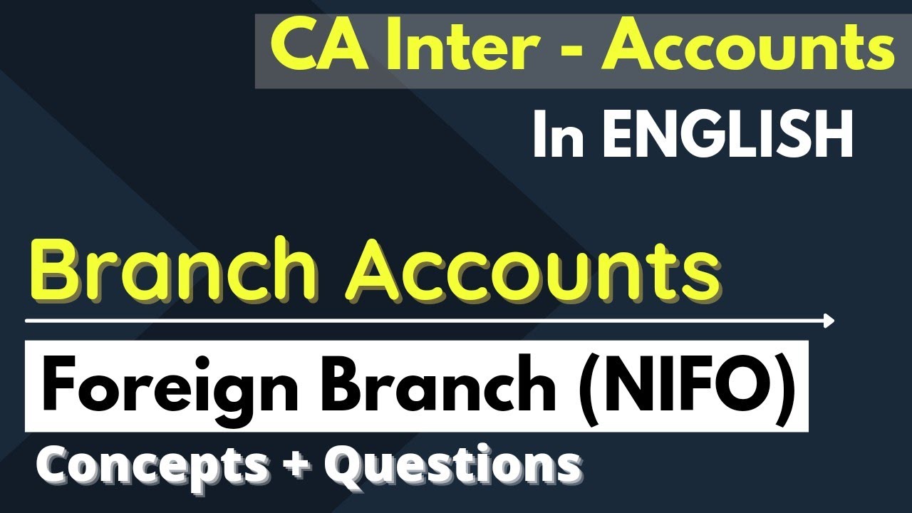 #7 Branch Accounts - Non Integral Foreign Operations - Foreign branch (in ENGLISH) ||CA Intermediate