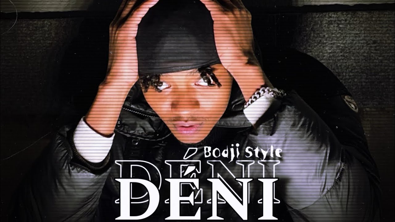 Bodji Style - D É N I