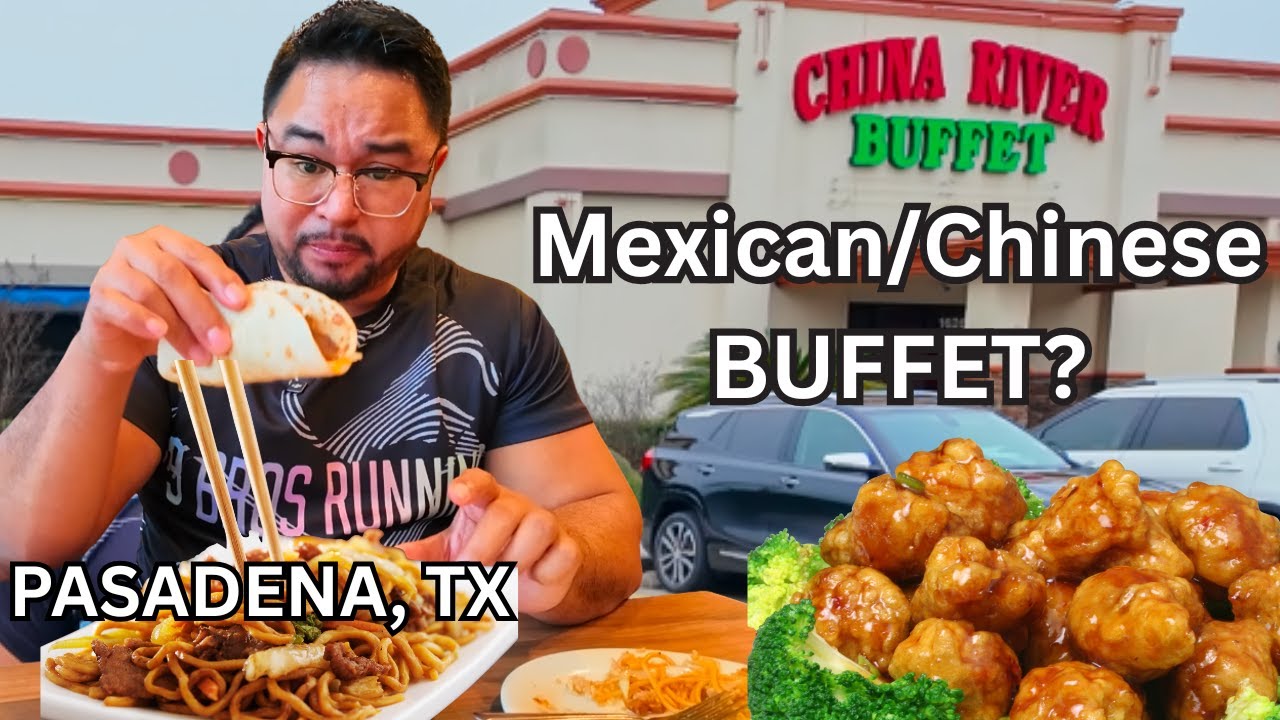 MEXICAN/CHINESE BUFFET - China River Buffet - Pasadena Texas