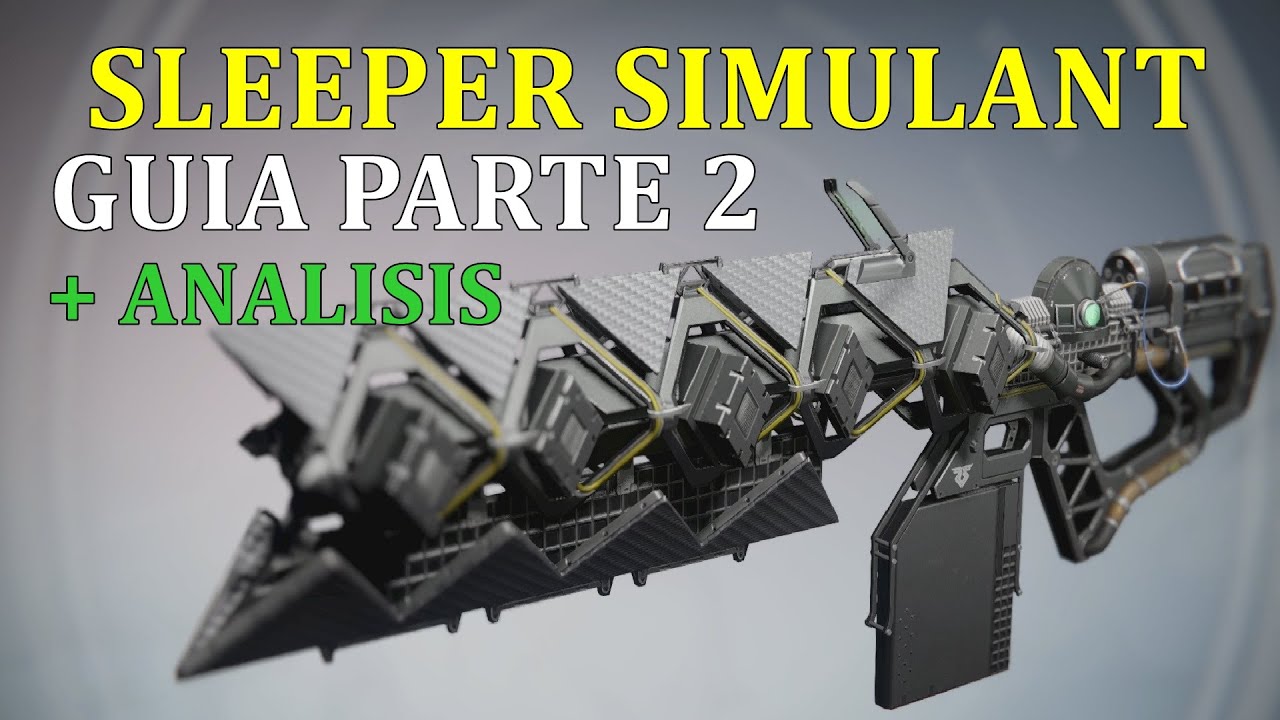 Destiny GUIA COMO CONSEGUIR SLEEPER SIMULANT PARTE 2 Y ANALISIS DEL ARMA