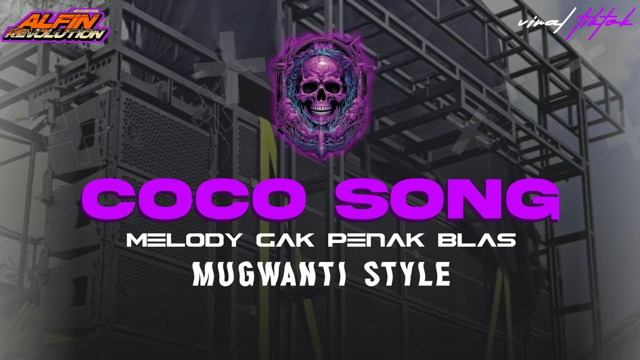 DJ COCO SONG X MUGWANTI X MELODY GAK PENAK BLASS ENAK BUAT PARTY | ALFIN REVOLUTION