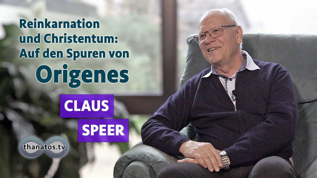Reinkarnation und Christentum: Auf den Spuren von Origenes | Claus Speer im Gespräch