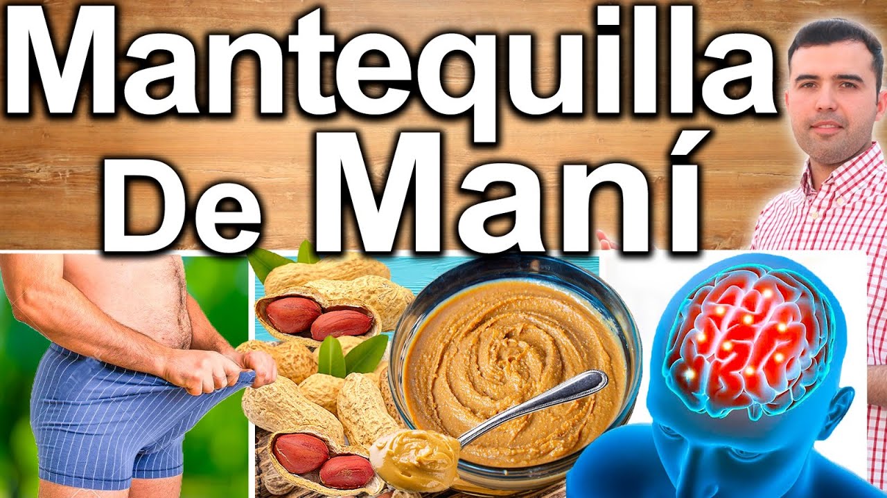 1 CUCHARADA DE MANTEQUILLA DE MANI AL DIA - Para Que Sirve Y Beneficios