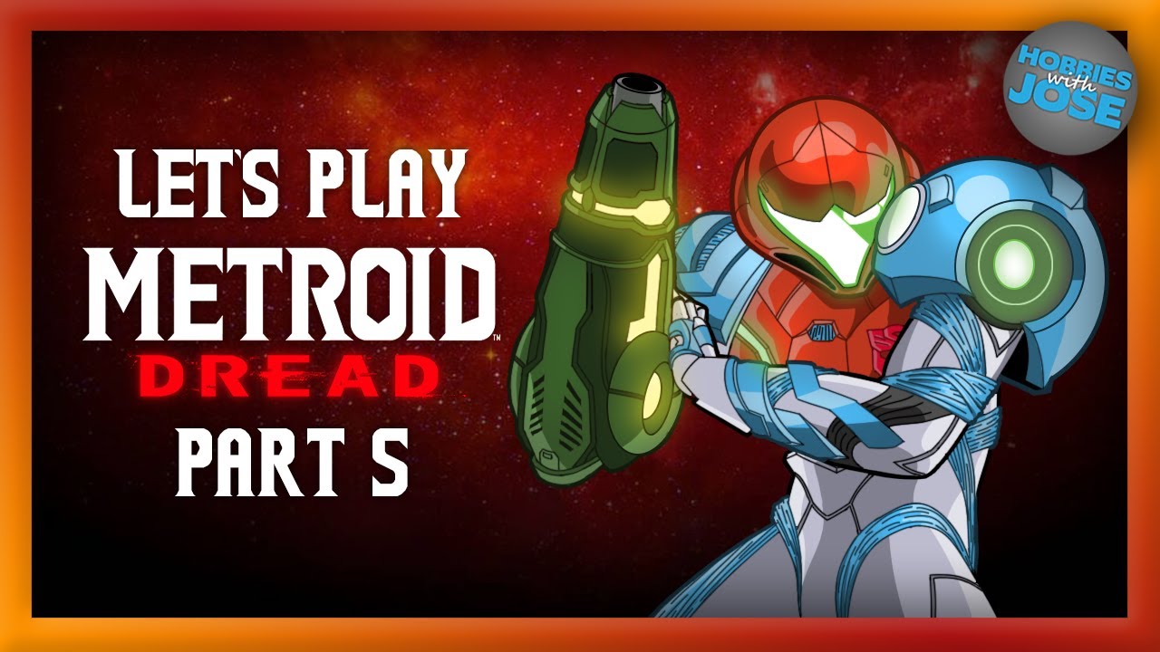 Hobbies with Jose Plays Metroid Dread - Part 5