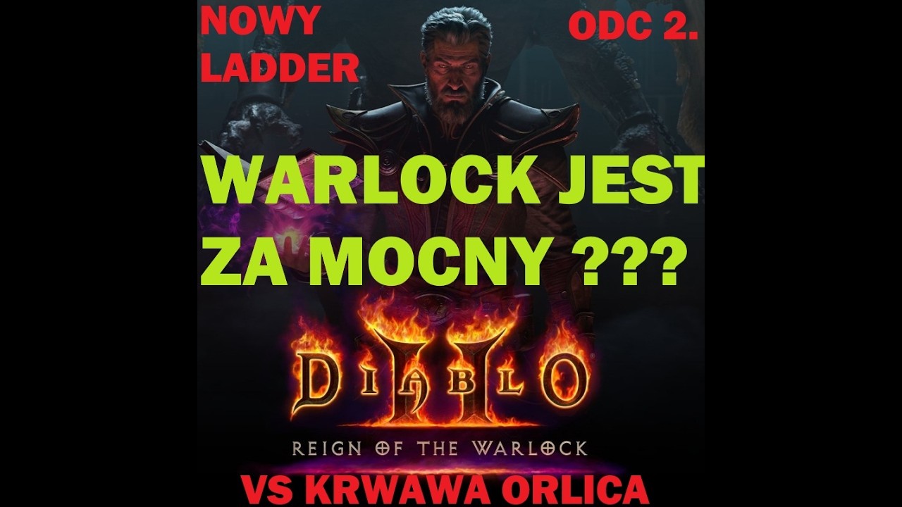 CZY WARLOCK JEST ZA MOCNY? BITWA KRWAWA ORLICA ODC. 2. D2R DIABLO 2 RESSURECTED