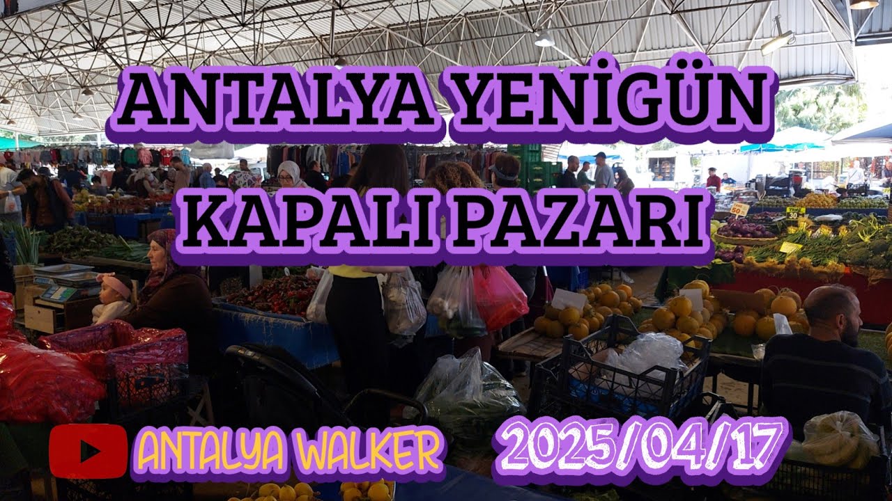 ANTALYA YENIGÜN KAPALI PAZARI | 4K