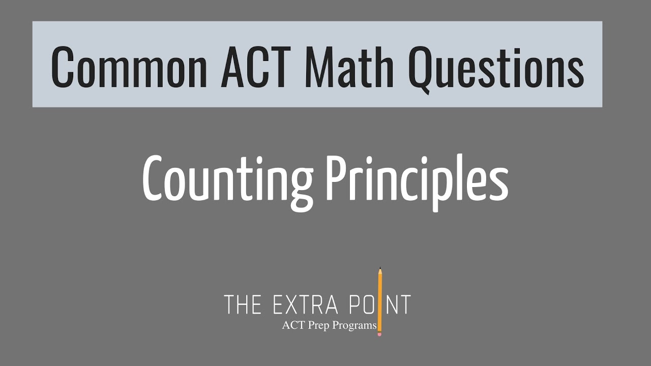 Counting Principle, Combination and Permutation Questions | Common ACT Math Questions