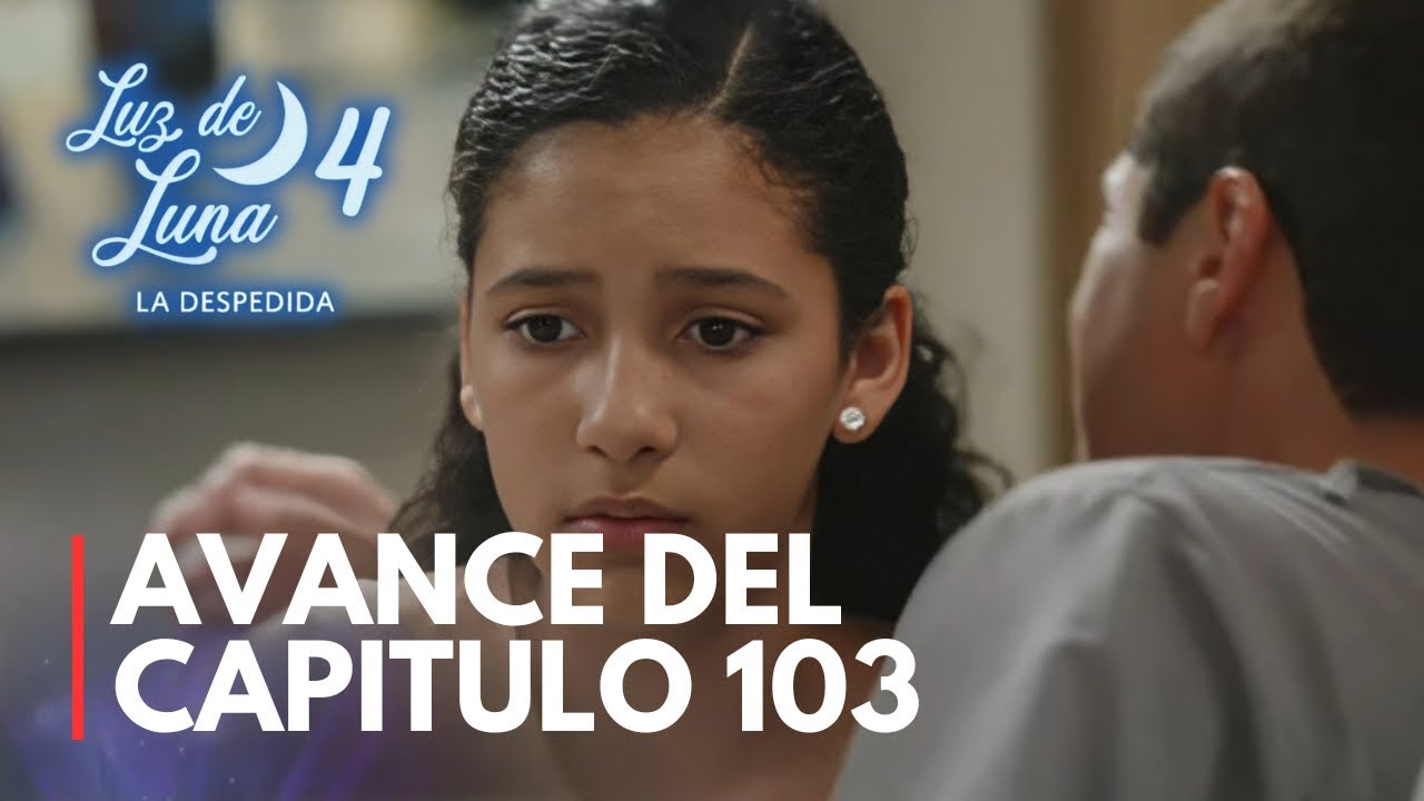 Luz de luna 4 Avance cap&iacute;tulo 103 &iexcl;Eus se gan&oacute; la confianza de Luz!