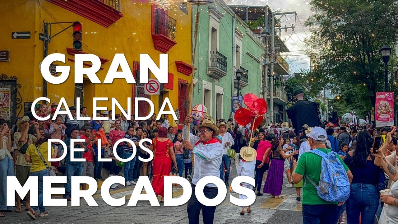 Gran Calenda de los Mercados de Oaxaca