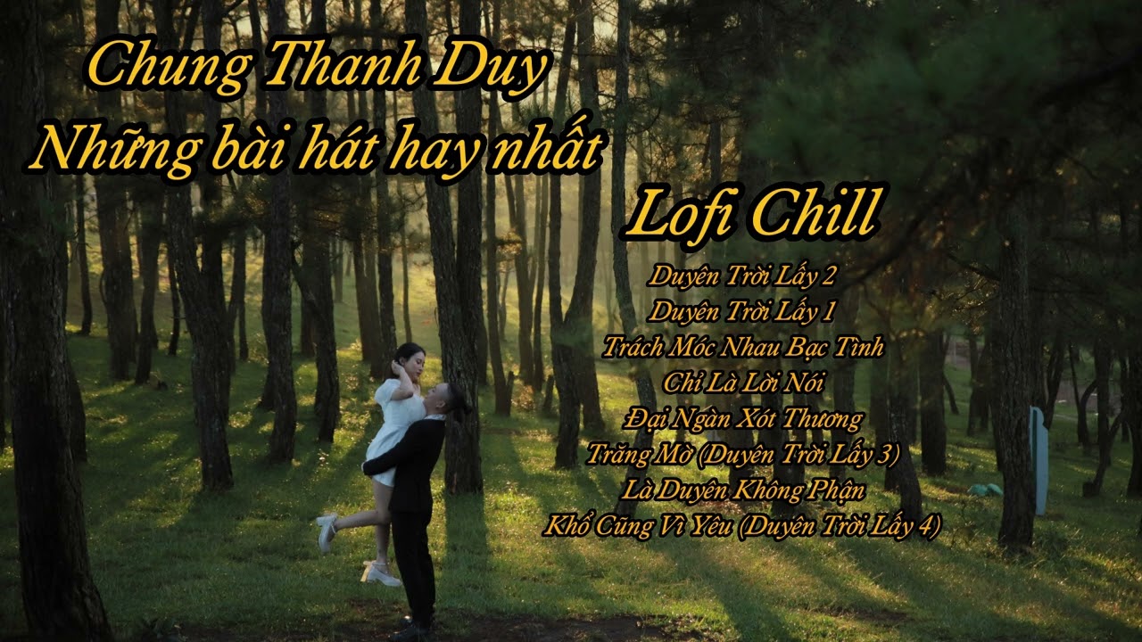 Duyên Trời Lấy 2 , Là Duyên Không Phận , Trăng Mờ (Lofi)| Những bài hát hay nhất của Chung Thanh Duy