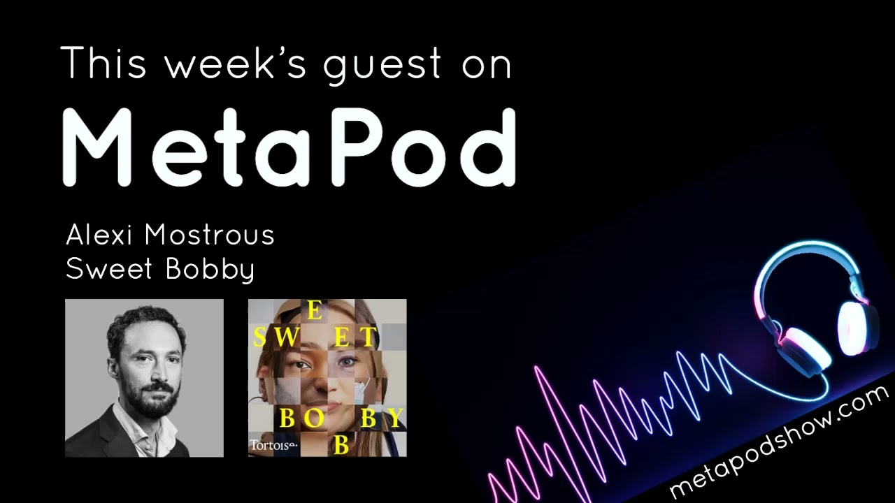 Preview of MetaPod's episode 43: Alexi Mostrous of Sweet Bobby