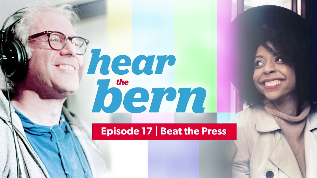 Hear the Bern Episode 17: Beat the Press (w/ Katie Halper & Sam Seder)