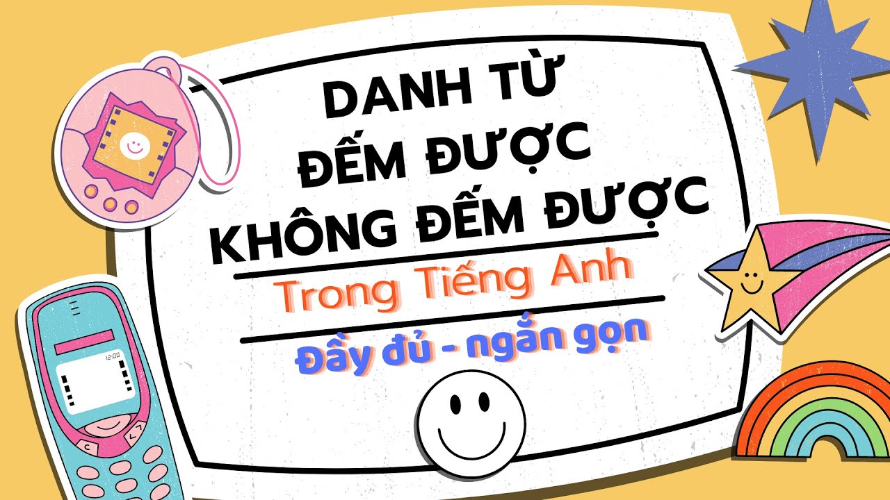 Học Ngữ Pháp Tiếng Anh Cơ Bản - Danh Từ Đếm Được Và Không Đếm Được