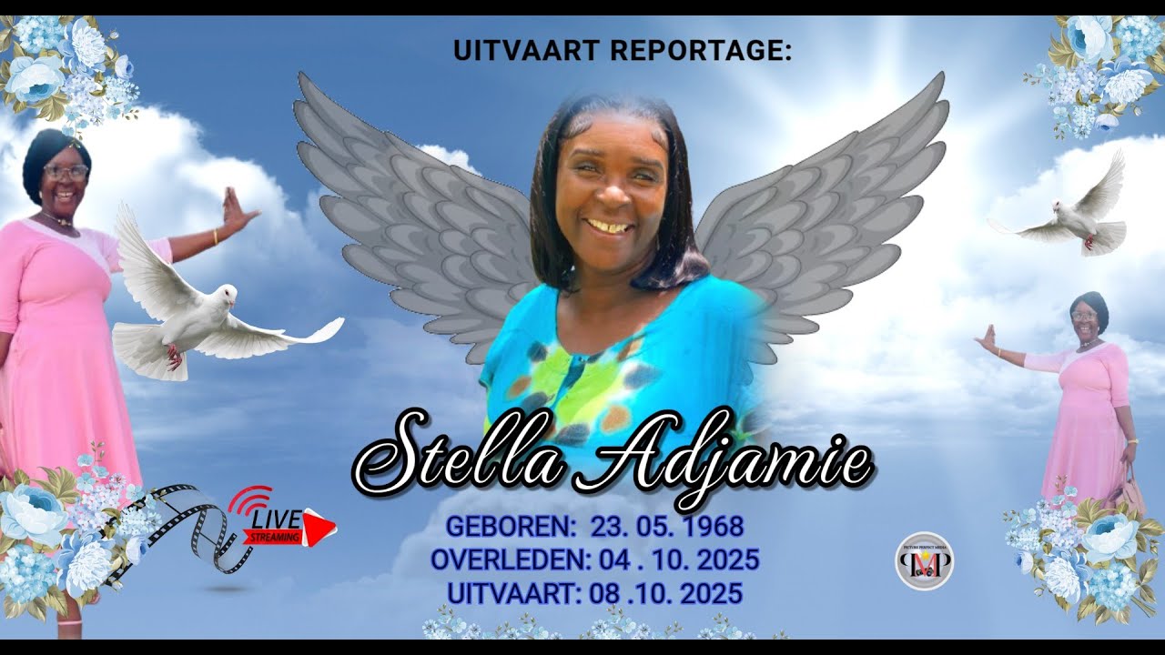 UITVAART VAN : #Stella_Adjamie I BEG.: 23MEI1968 I OVERL.:  04OKT.2025 I BEGR.: 08OKT.2025
