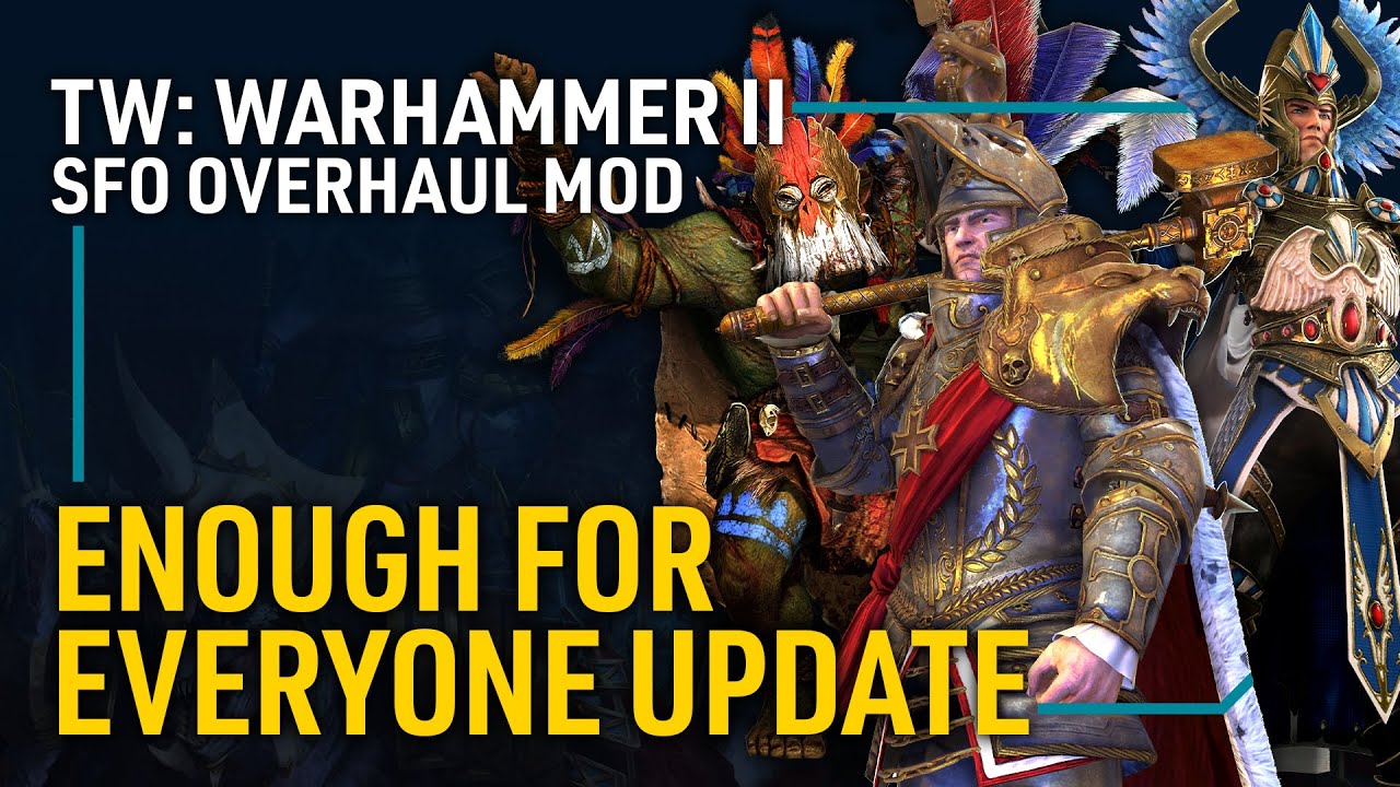 SFO Grimhammer II Mod Overview: Enough for Everyone Update | Total War WARHAMMER II