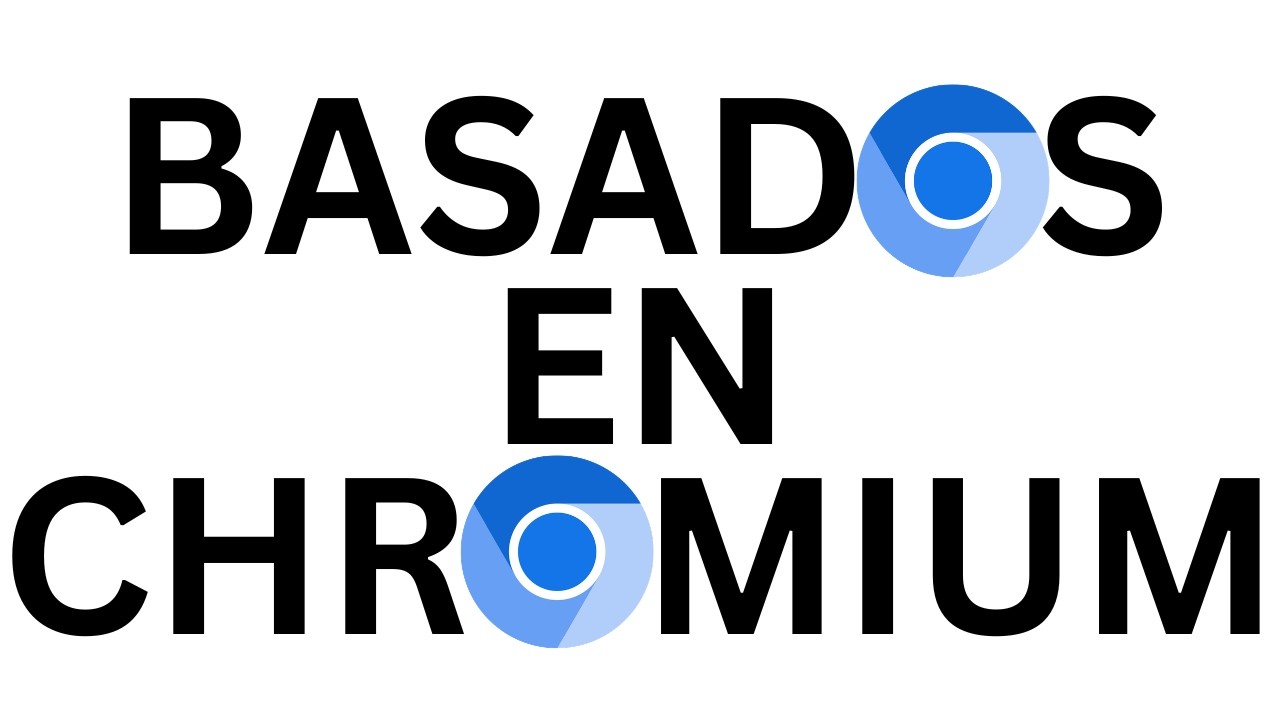 Navegadores basados en Chromium