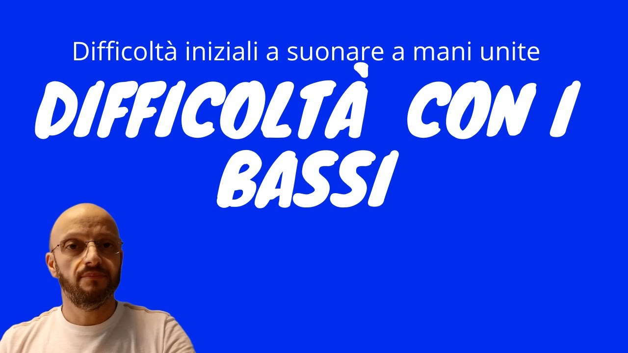 Difficoltà a mani unite con bassi - sincronizzazione - sincronizzare - difficolta