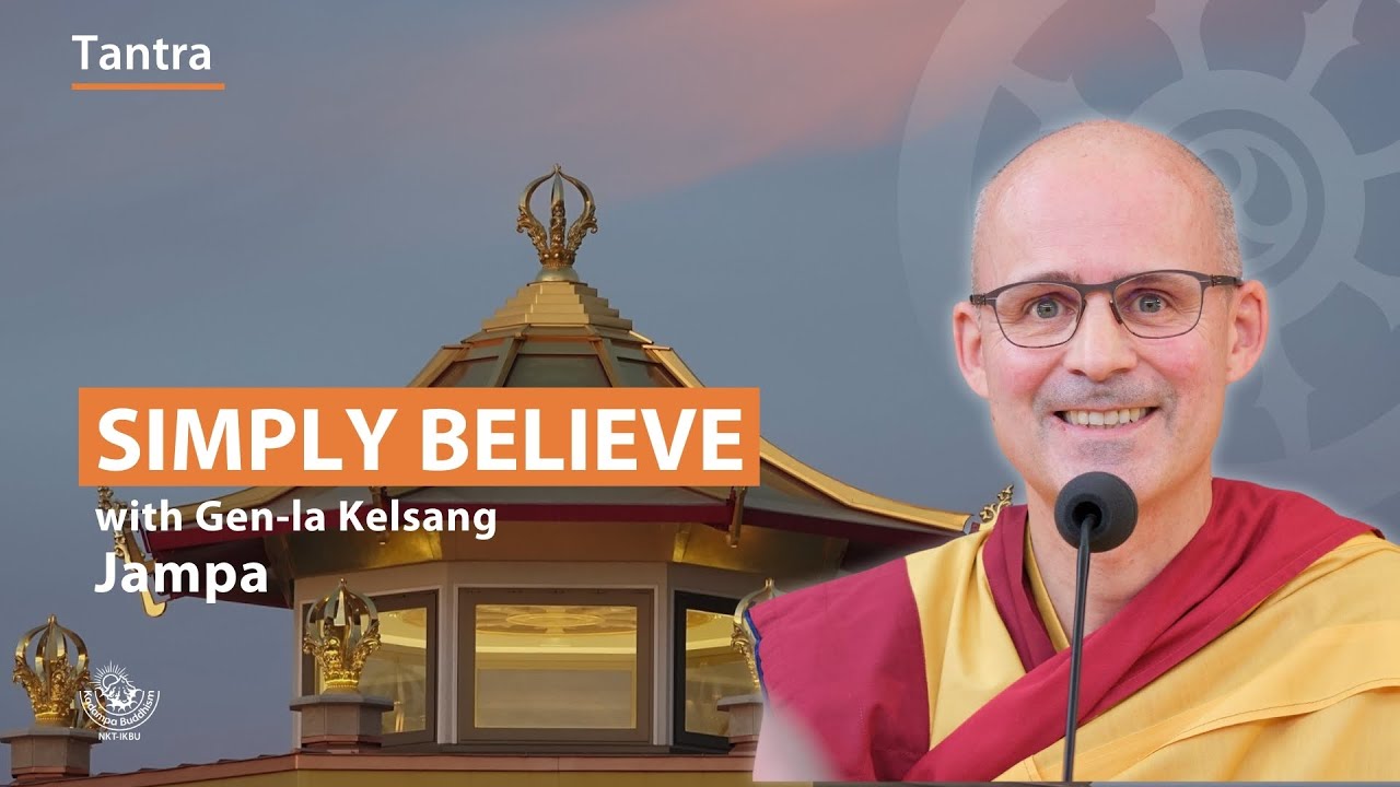 Simply believe - Gen-la Kelsang Jampa