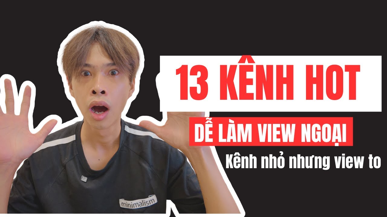 13 Kênh YouTube Dễ Làm CHO Người Mới Bắt Đầu!