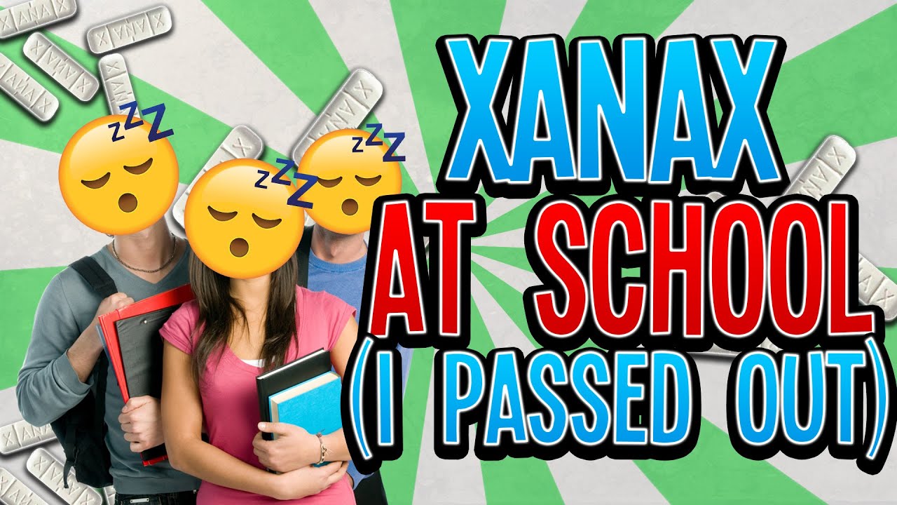 I Passed Out On Xanax In Class