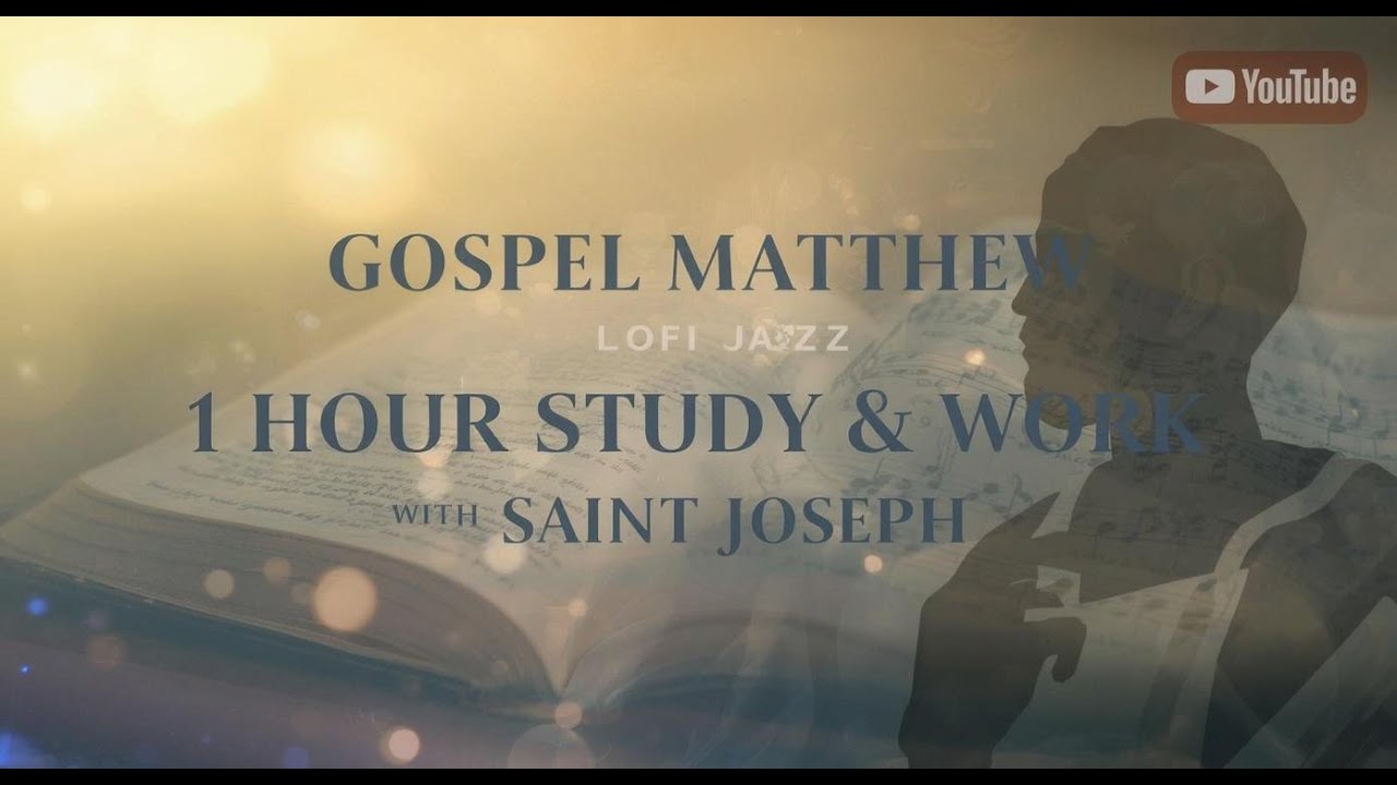 1 Hour Gospel of Matthew LoFi Jazz ✝️ | Work with Saint Joseph | Chill Christian Study & Work Music