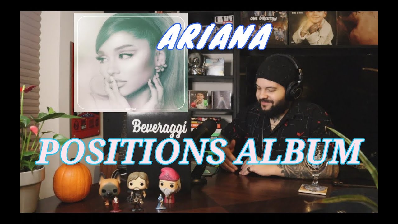 ARIANA GRANDE - POSITIONS ALBUM REACTION