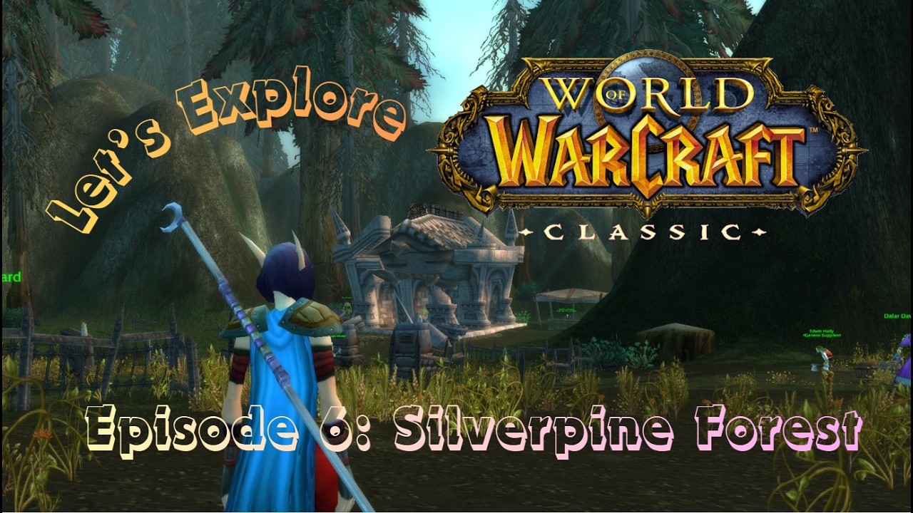 Let's Explore World of Warcraft: Classic. Episode 6: Silverpine Forest