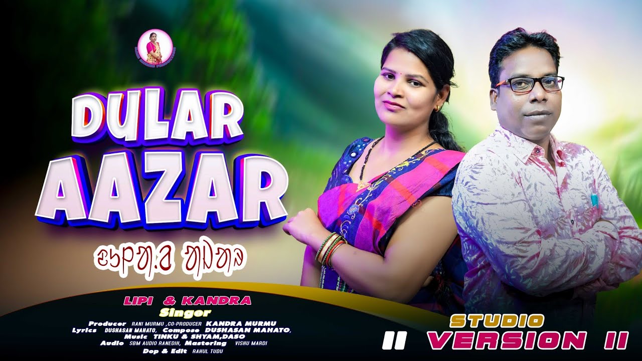DULAR AAZAR II NEW SANTALI SONG 2025-2026 II LIPI HEMBRAM & KANDRA MURMU #ranimurmuproduction