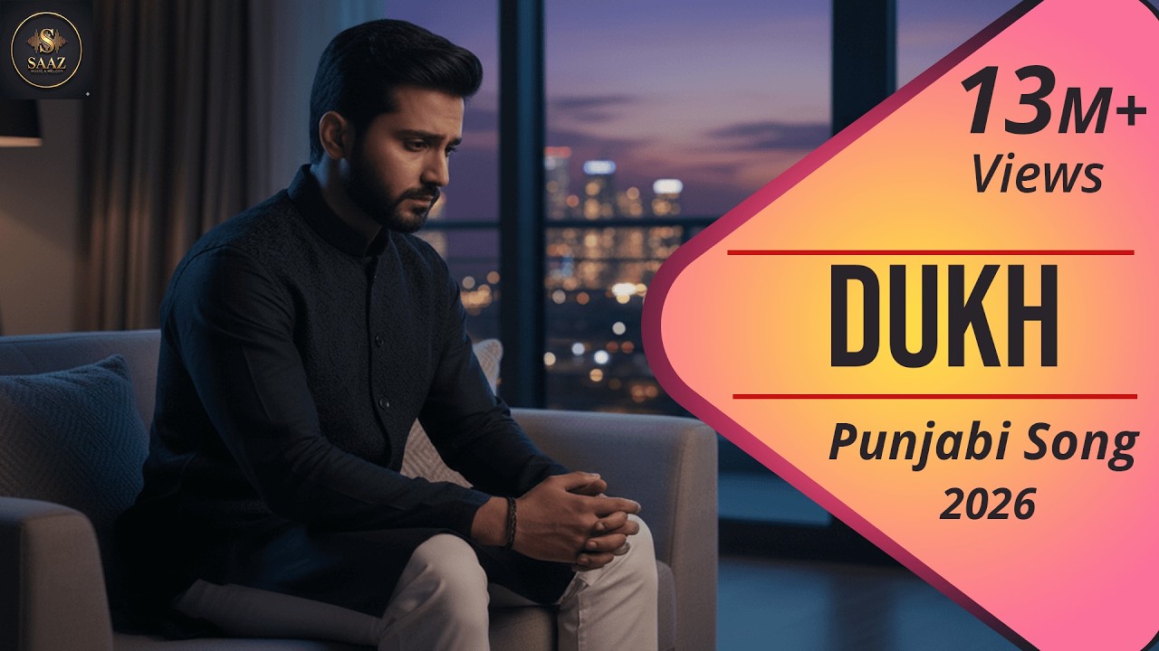 Dukh (Official Video) - New Punjabi Sad Song 2026 | SAAZ | Heartbreak Melody