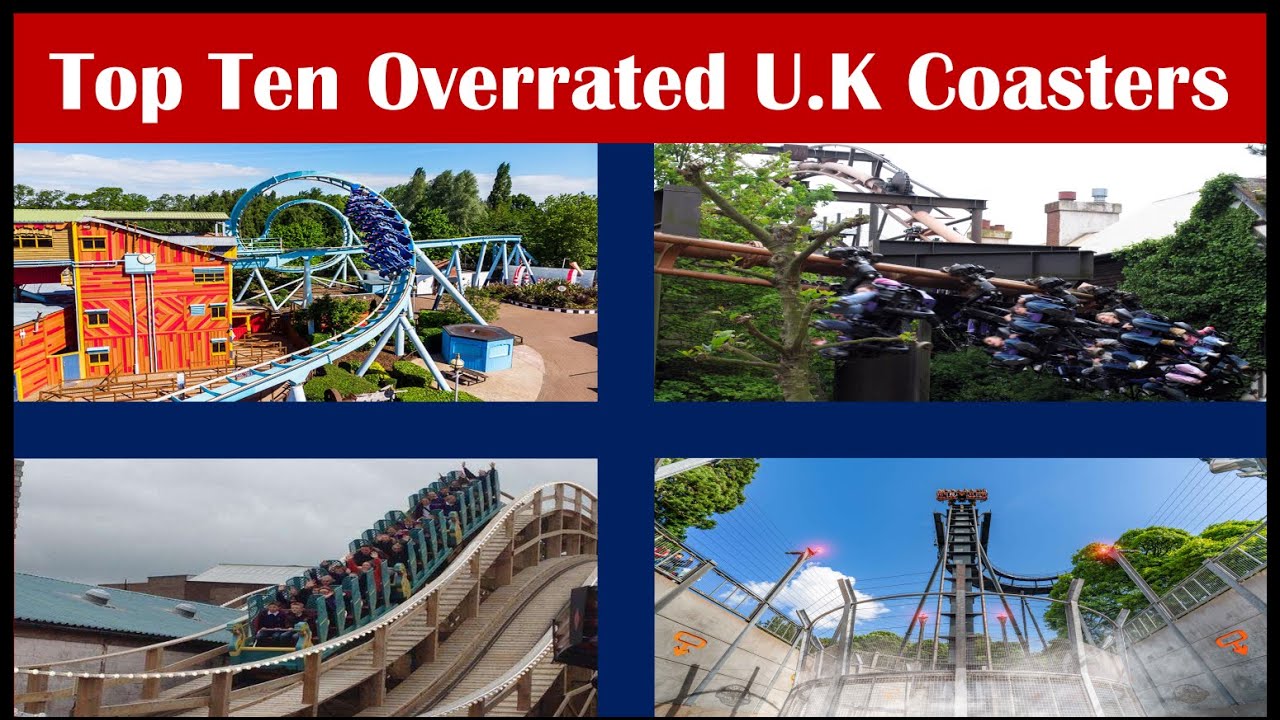 Top Ten Overrated U.K Coasters