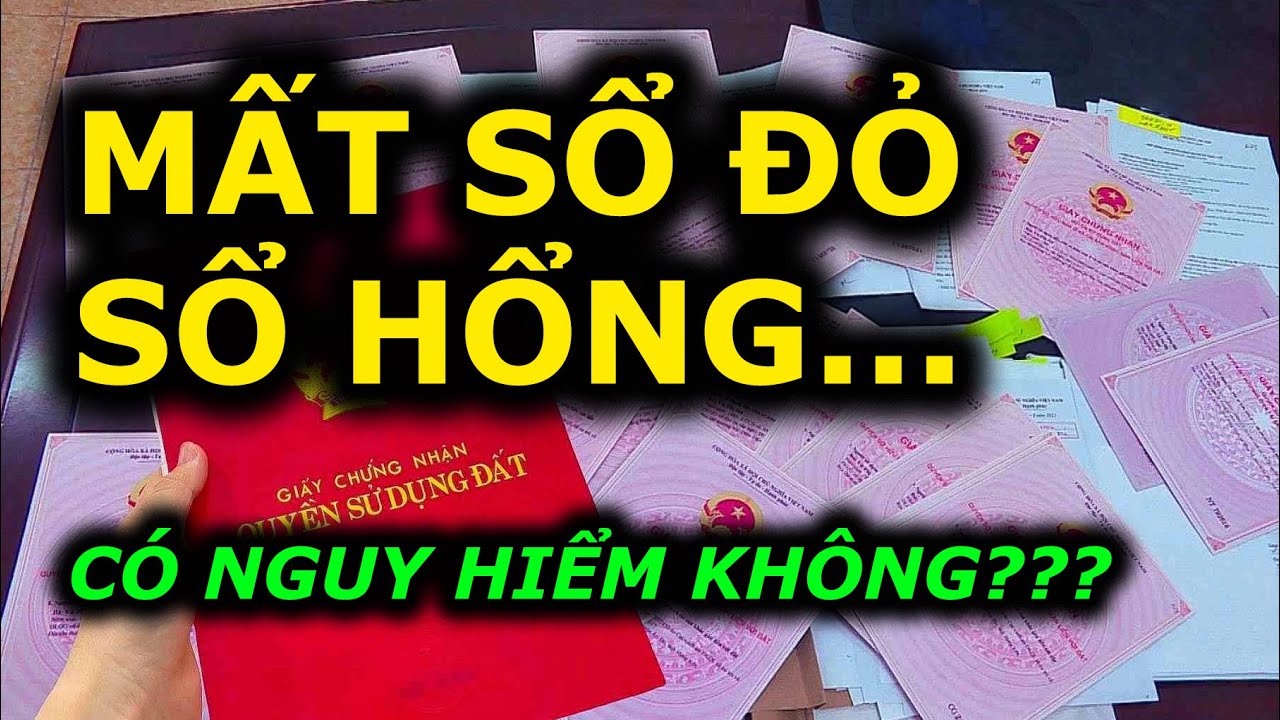 MẤT SỔ ĐỎ SỔ HỒNG có nguy hiểm không???