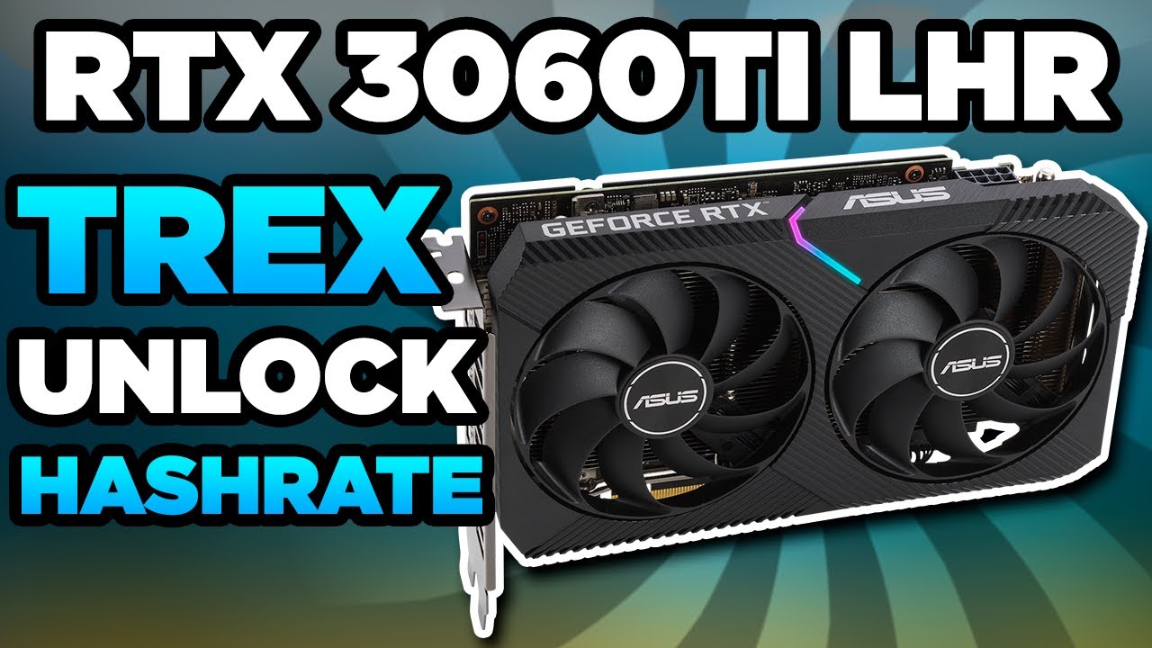 Trex LHR unlock hashrate RTX 3060 and 3060 TI