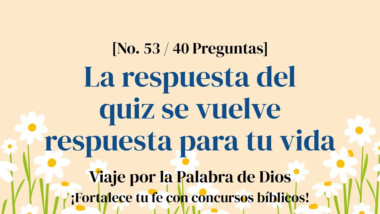 40 preguntas para sacudir tu fe dormida - Quiz Bíblico Parte 53