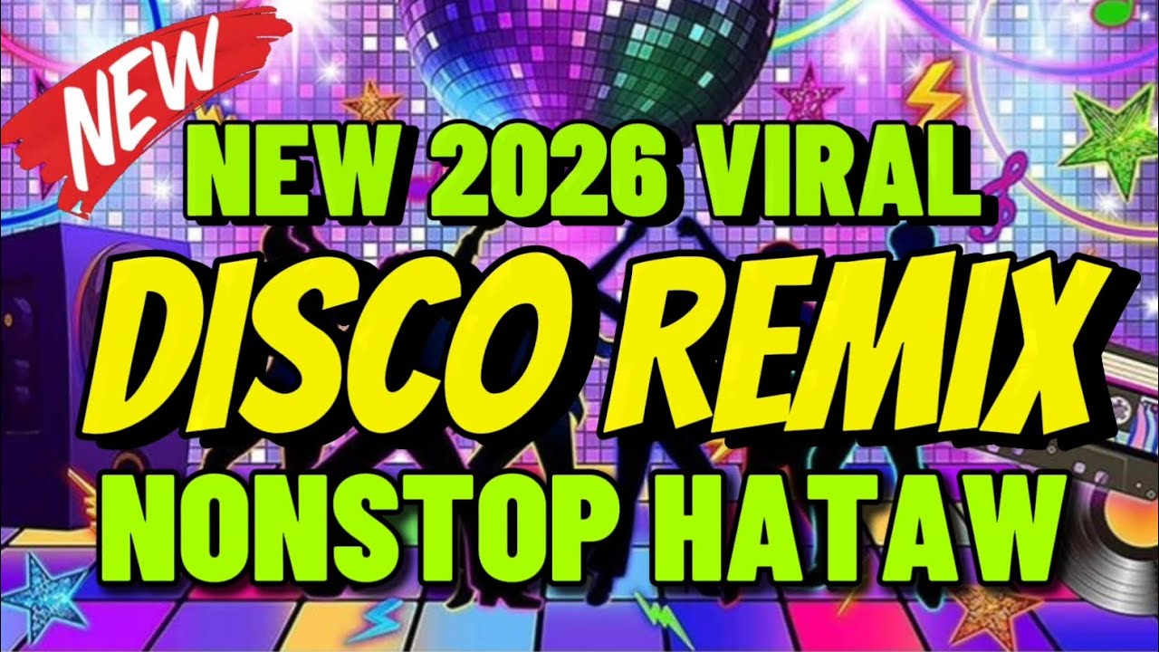 NEW 2026 VIRAL DISCO REMIX NONSTOP HATAW DJVANVAN PRADO REMIX
