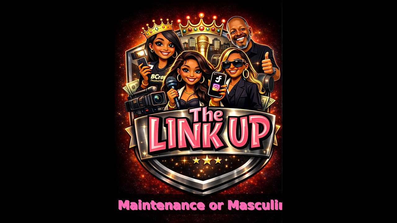 The Link Up - Men Maintenance or Masculinity