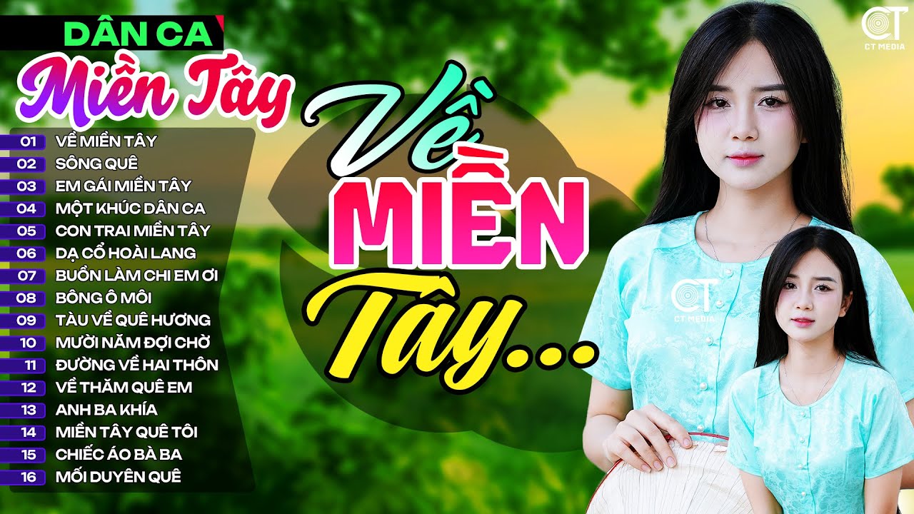 Về Miền Tây, LK Nhạc Dân Ca Miền Tây Chọn Lọc Hay Nhất, Nhạc Dân Ca Trữ Tình Quê Hương