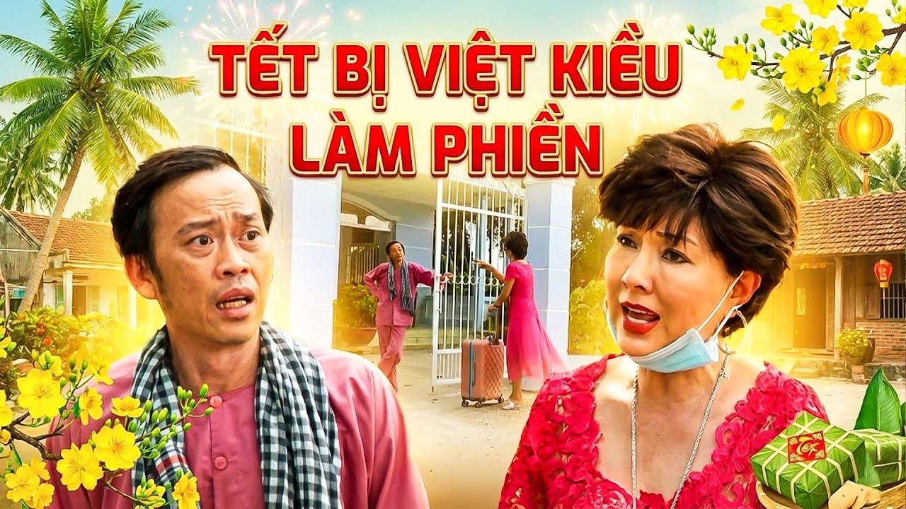 Phim Hài Hoài Linh - TẾT BỊ VIỆT KIỀU LÀM PHIỀN | PHIM HÀI TẾT VIỆT NAM MỚI | PHIM VIỆT NAM THVL