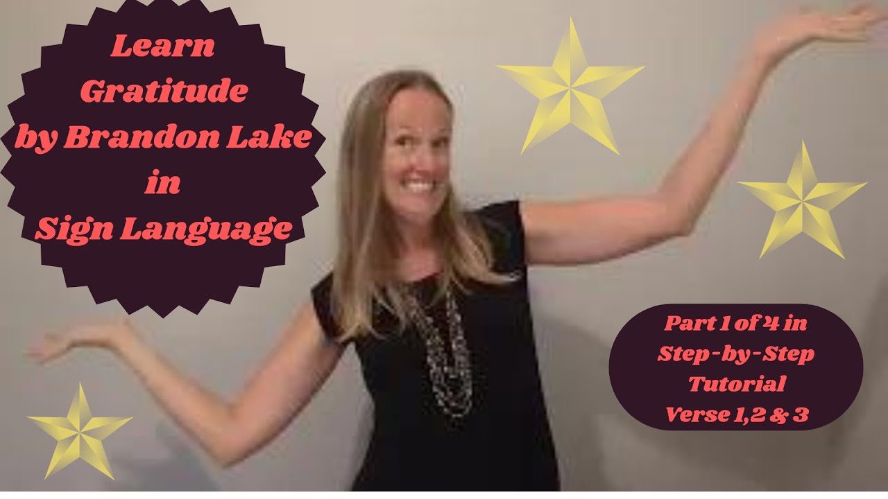 Learn Gratitude in Sign Language (Part 1 of 4 in Step-by-Step Tutorial, Verse 1 & 2 & 3)(ASL Signs)