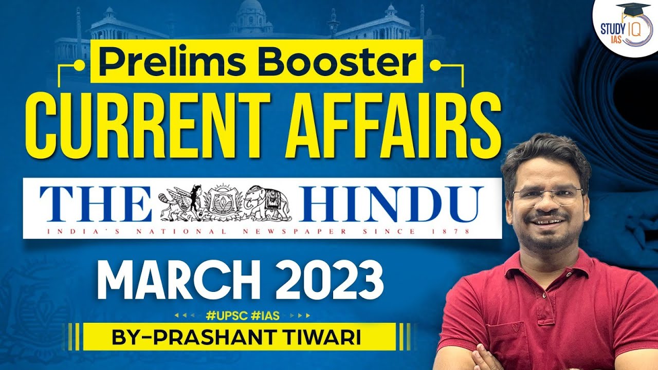 UPSC Prelims 2023 Current Affairs Booster from The Hindu | March 2023 | Crack the IAS Exam