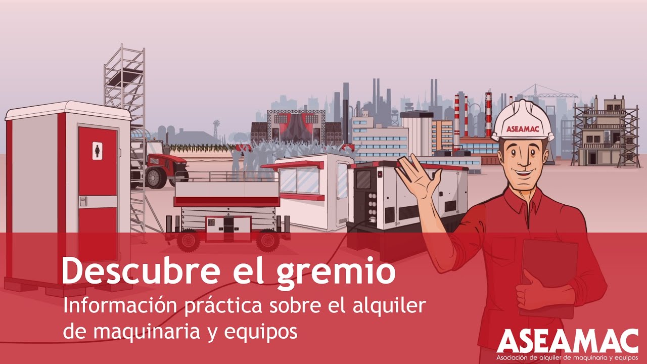 ASEAMAC: Video de información práctica sobre el alquiler de maquinaria y equipos