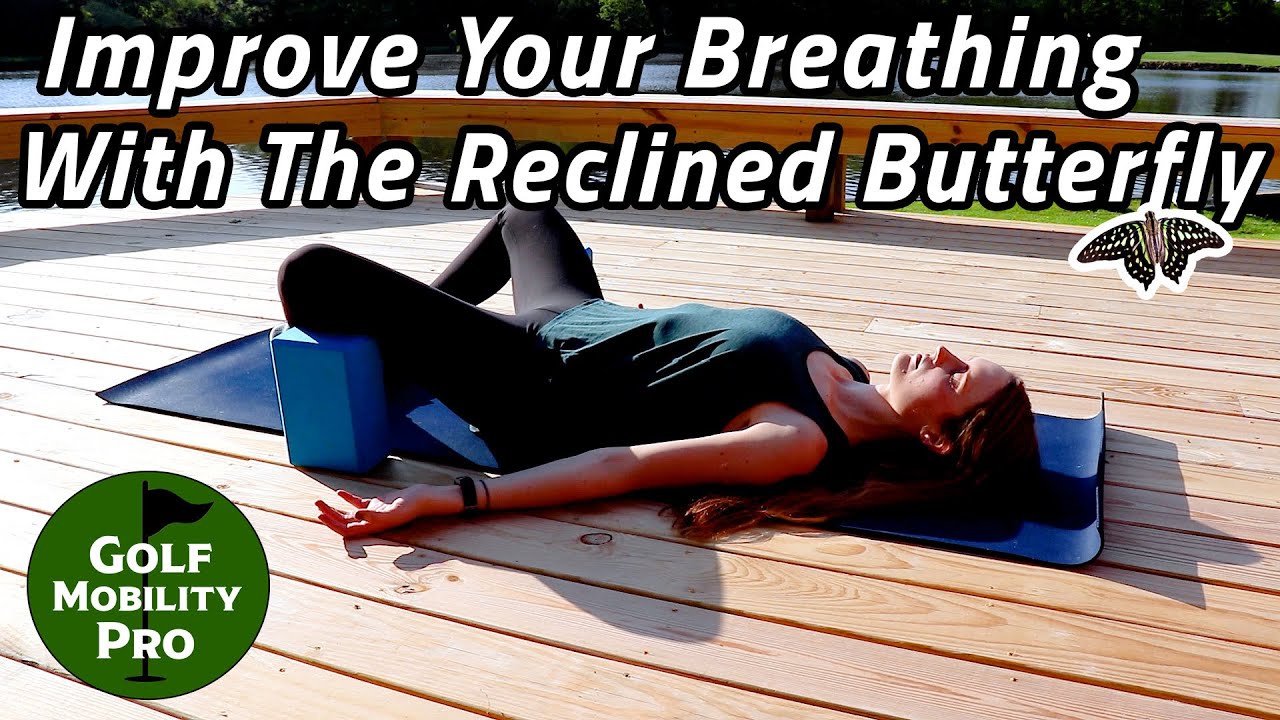Improve Your Breathing with the Reclined Butterfly