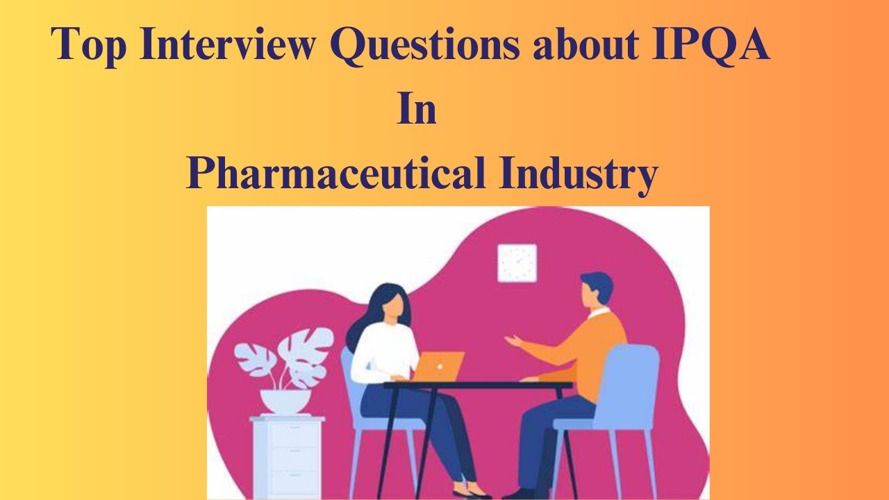Top Interview Questions about IPQA  In Pharmaceutical Industry #pharma #pharmainterview