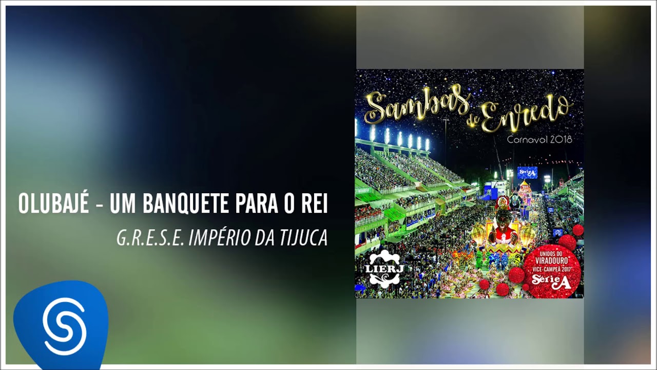 Império da Tijuca - Olubajé: Um Banquete Para O Rei (Sambas Enredo Carnaval 2018) [Áudio Oficial]