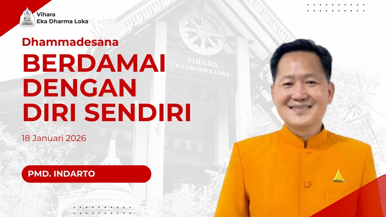 Berdamai dengan Diri Sendiri | PMd. Indarto | Dhammadesana | 18 Januari 2026