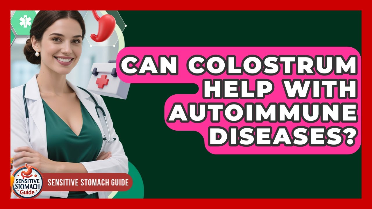 Can Colostrum Help With Autoimmune Diseases? - Sensitive Stomach Guide