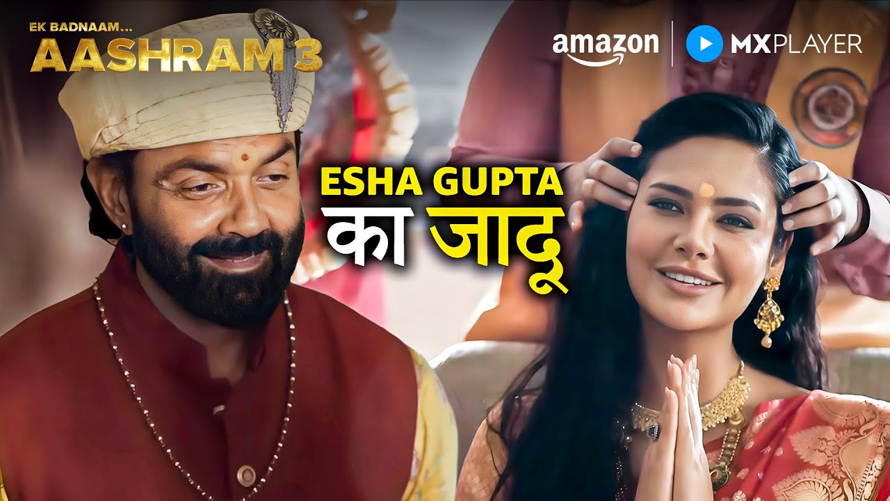 Pyaar Ka जादू या चाल? | Aashram S3 | Bobby Deol, Esha Gupta, Aaditi Pohankar | Amazon MX Player