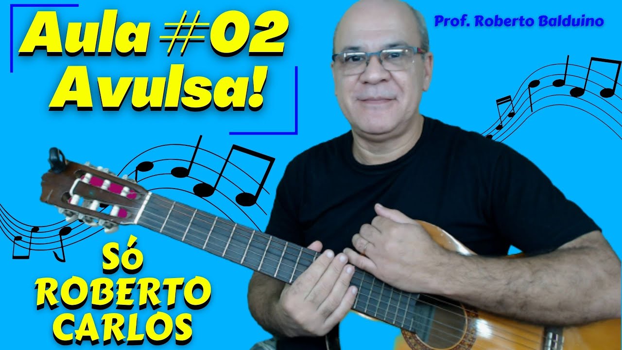 Aula #02 - Essa é a Nossa Canção - Série Roberto Carlos